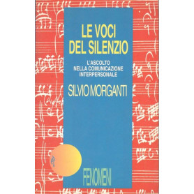 Le voci del silenzio. L'ascolto nella comunicazione interpersonale