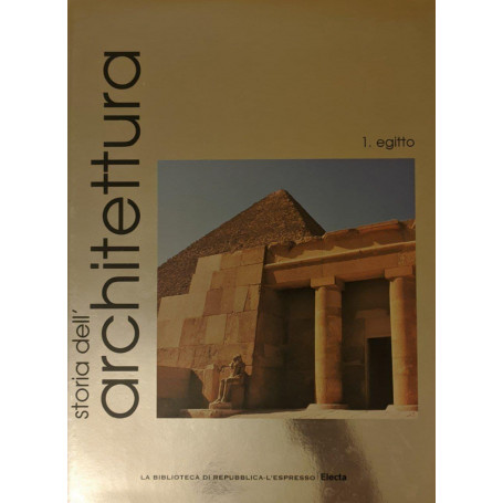 Storia dell'architettura. Egitto (volume 1)