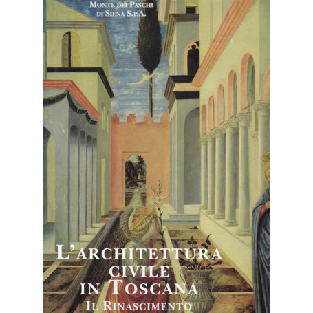 L'architettura civile in Toscana. Il Rinascimento.