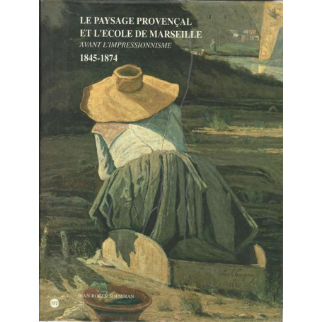 LE PAYSAGE PROVENCAL ET L'ECOLE DE MERSEILLE