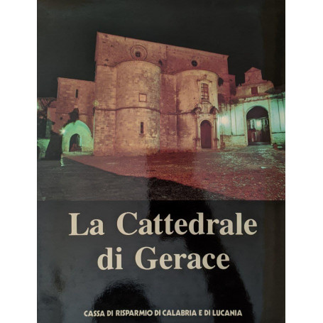 La cattedrale di Gerace. Il monumento