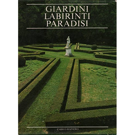 Giardini Labirinti Paradisi