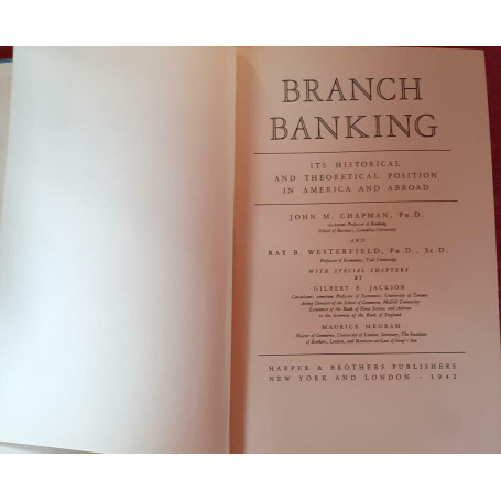 Branch banking: Its historical and theoretical position in America and abroad