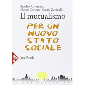 Il mutualismo. Per un nuovo stato sociale