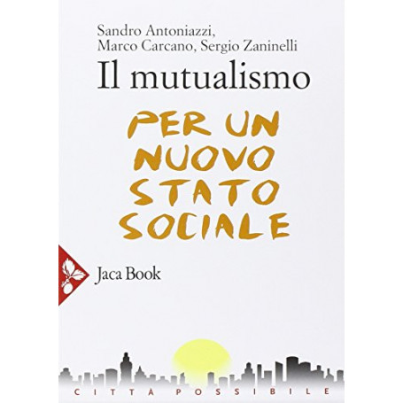 Il mutualismo. Per un nuovo stato sociale