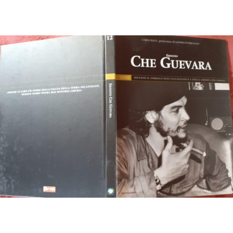 Ernesto Che Guevara. Divento' il simbolo dell'uguaglianza e della liberta' dei popoli