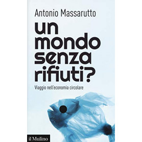 Un mondo senza rifiuti? Viaggio nell'economia circolare