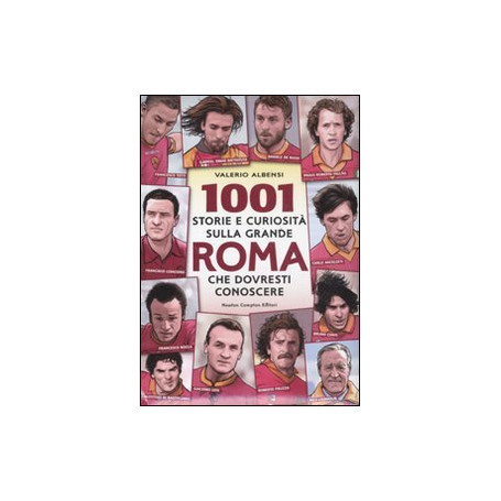 1001 storie e curiosità sulla grande Roma che dovresti conoscere