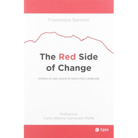 The red side of change. Storia di una società  nata per cambiare