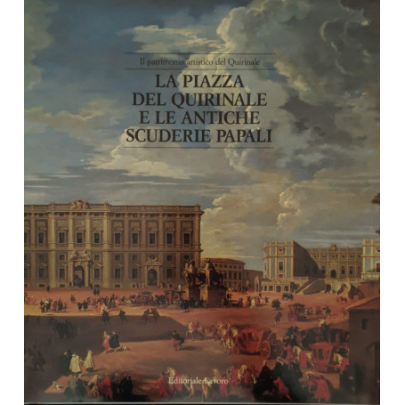 La piazza del Quirinale e le antiche scuderie papali