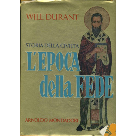 Storia della civiltà. L'epoca della fede