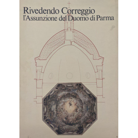 Rivedendo Correggio. L'Assunzione del Duomo di Parma