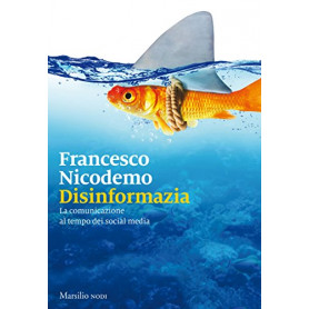 Disinformazia. La comunicazione al tempo dei social media