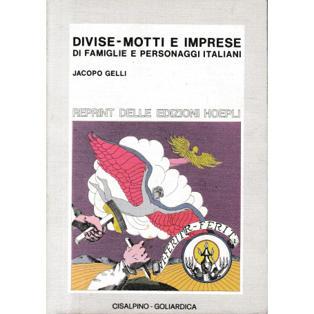 Divise motti e imprese di famiglie e personaggi italiani