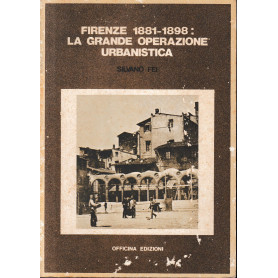 Firenze 1881-1898: La grande operazione urbanistica