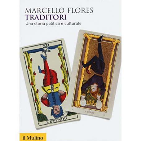 Traditori. Una storia politica e culturale