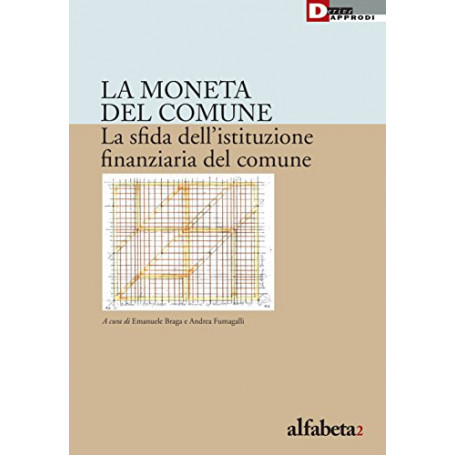 La moneta del comune. La sfida dell'istituzione finanziaria del comune