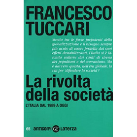 La rivolta della società . L'Italia dal 1989 a oggi