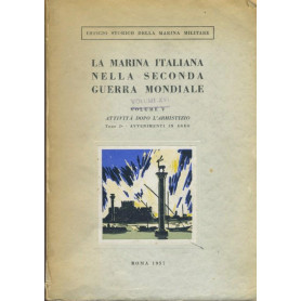 La marina italiana nella seconda guerra mondiale. Volume V. Attività  dopo l'armistizio