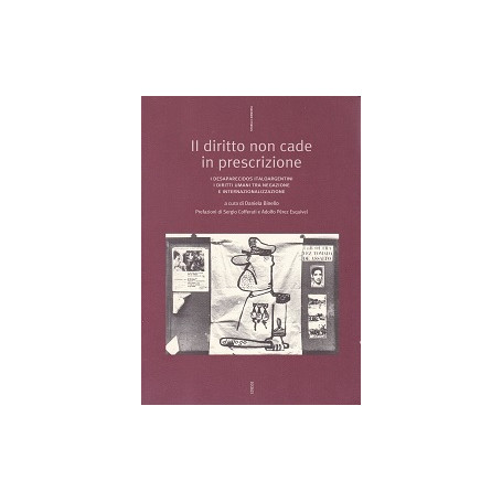 Il diritto non cade in prescrizione. I desaparecidos italoargentini.