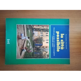 La città possibile. Manuale per rendere più vivibile e accogliente l\'ambiente urbanoLibrisaggi
