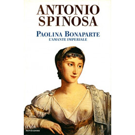 Paolina Bonaparte. L'amante imperiale