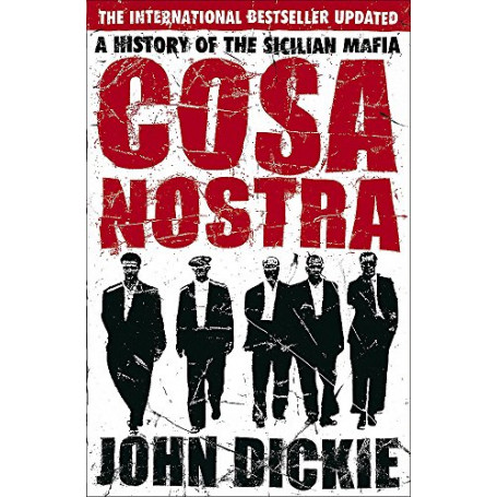 Cosa Nostra. A History of the Sicilian Mafia