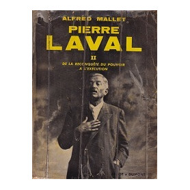 Pierre Laval. II. De la reconquete du pouvoir a l'execution.Librisaggi Pierre Laval. II. De la reconquete du pouvoir a l'execution.Librisaggi