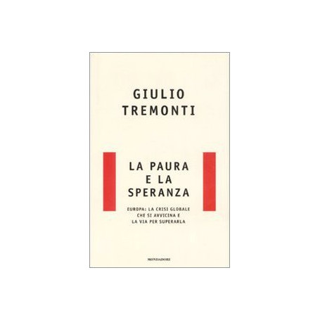 La paura e la speranza. Europa: la crisi globale che si avvicina e la via per superarla