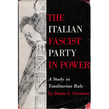 The italian fascist party in power: A Study in Totalitarian Rule