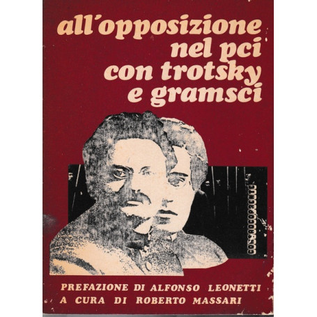 All'opposizione nel PCI con Trotsky e Gramsci