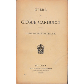 Opere di Giosuè Carducci. Confessioni e battaglie