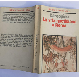 La vita quotidiana a Roma. All'apogeo dell'impero