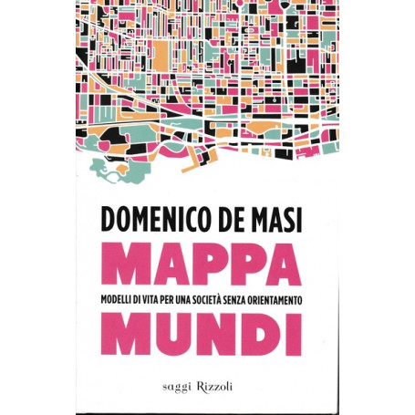 Mappa Mundi. Modelli di vita per una società  senza orientamento