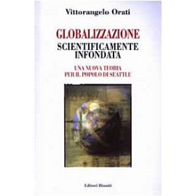 Globalizzazione scientificamente infondata. Una nuova teoria per il popolo di Seattle