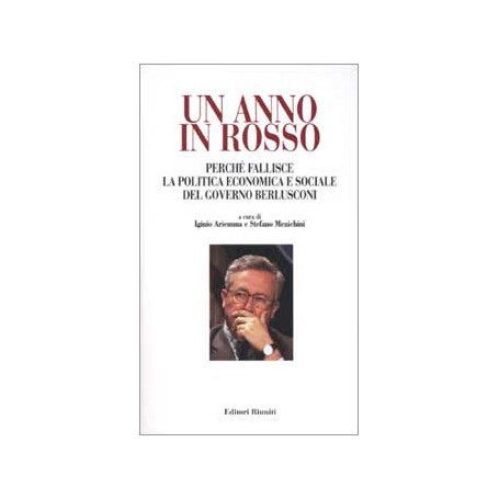 Un anno in rosso. Perché fallisce la politica economica e sociale del governo Berlusconi