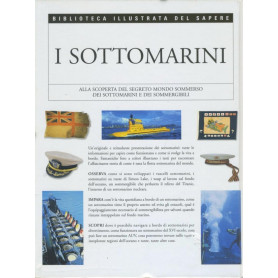 I sottomarini. Biblioteca illustrata del sapere