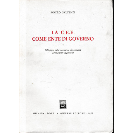 La C. E. E. come ente di governo: Riflessioni sulla normativa comunitaria direttamente applicabile