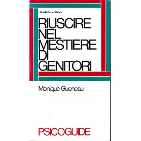 Riuscire nel mestiere di genitori