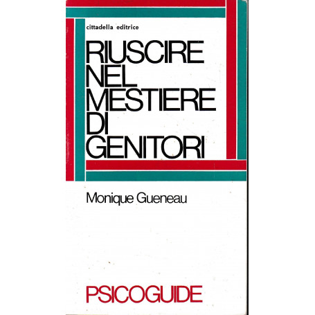 Riuscire nel mestiere di genitori