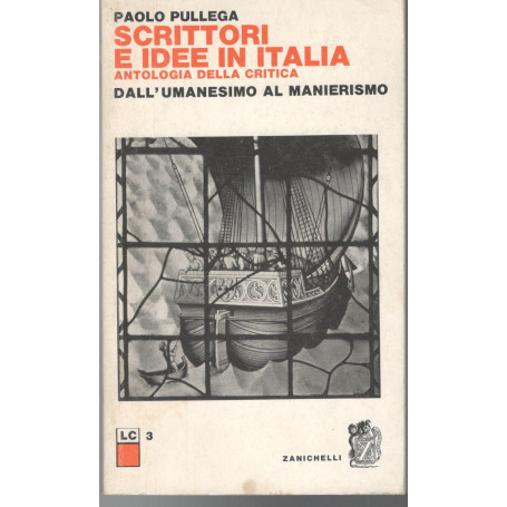 Scrittori e idee in Italia  antologia della critica: dall'umanesimo al manierismo