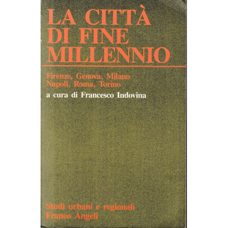 La città di fine millennio. Firenze  Genova  Milano  Napoli  Roma  Torino