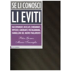 Se li conosci li eviti