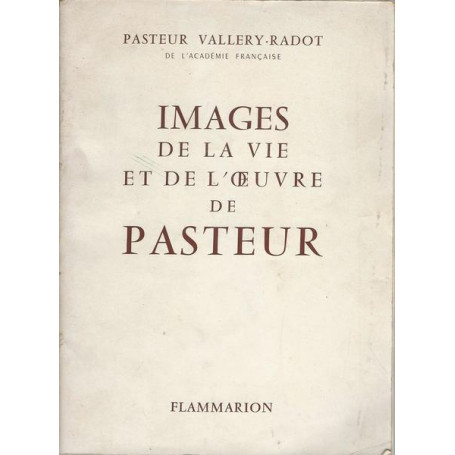 Images de la vie et de l'oeuvre de Pasteur