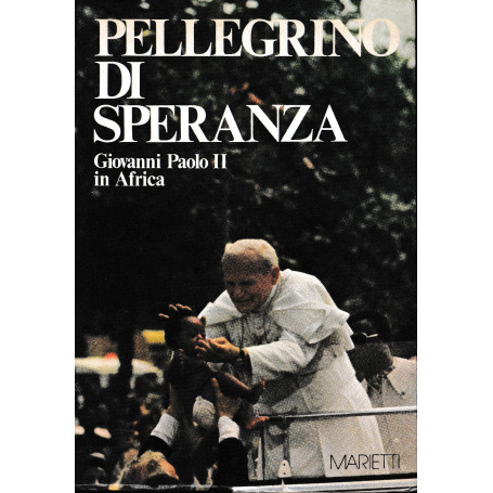 Pellegrino di speranza : Giovanni Paolo II in Africa