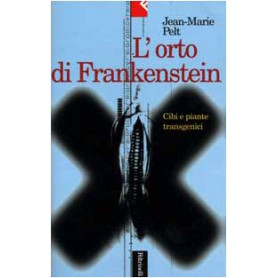 L'orto di Frankenstein. Cibo e piante transgenici