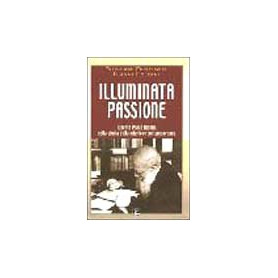 Illuminata passione. Il beato Paolo Manna nella storia della missione contemporanea