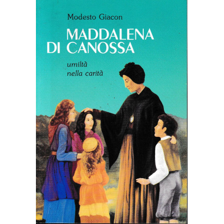 Maddalena di Canossa. Umiltà nella carità
