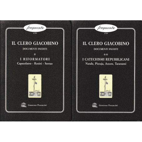 Il clero giacobino. Documenti inediti. 2 volumi: 1-I riformatori / 2-I catechismi repubblicani