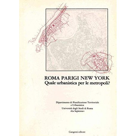 Roma  Parigi  New York. Quale urbanistica per le metropoli?